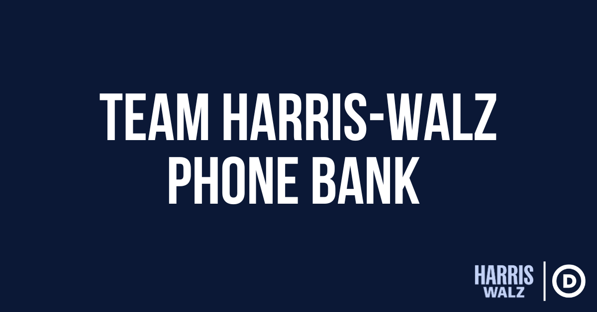 Team Harris-Walz Phone Bank · The Democratic National Committee